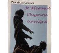 Je Découvre Lhypnose Classique (ebook)