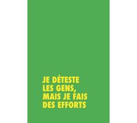 Je déteste les gens, mais je fais des efforts (Les carnets de la survie moderne)