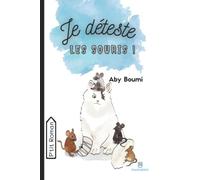Je déteste LES SOURIS: Petit roman sur la vengeance et l'amitié pour enfants - à partir de 7 ans