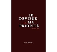 Je deviens enfin ma Priorité: Et c'est OK (Guérir d'une Rupture Amoureuse)