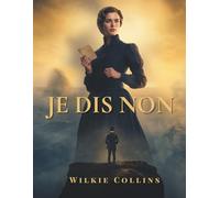 Je dis non: Un roman victorien de mystère, de secrets de famille et de quête de vérité