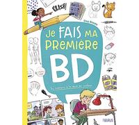 Je fais ma première BD: Du scénario à la mise en couleur (Dessin BD)