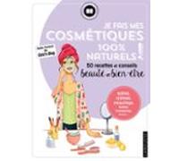 Je Fais Mes Cosmétiques 100 % Naturels ! (ebook)