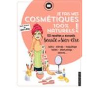 Je Fais Mes Cosmétiques 100 % Naturels ! (ebook)