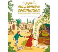 Je fête ma première communion: 5 belles histoires à travers les siècles