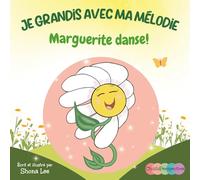 Je grandis avec ma mélodie: Marguerite danse!