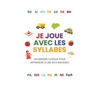 Je joue avec les syllabes: imagier éducatif pour apprendre la lecture de manière ludique