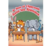"Je Joue et J'Apprends avec les Animaux"