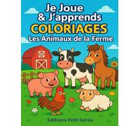Je Joue & J’apprends - Coloriages : Animaux de la Ferme: 40 coloriages mignons pour enfants de 3 à 6 ans