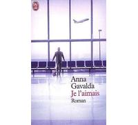 Je l'aimais | Anna Gavalda