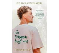 Je lichaam liegt niet: onverklaarbare klachten zijn geen toeval, maar het resultaat van hoe je leeft, ademt, beweegt, traint en herstelt