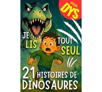 Je LIS tout SEUL - 21 histoires de DINOSAURES pour les DYS: Une mise en page et une syllabation pensées pour les dyslexiques. Parfait pour apprendre à ... avec une dyslexie (CE1, CE2, CM1, CM2)