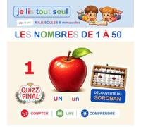 JE LIS TOUT SEUL: Les nombres de 1 à 50 - Apprendre à compter, quantités, maternelle, CP - Méthode visuelle unique - Initiation au soroban: Apprendre ... dénombrement, pour les enfants dès 3 ans