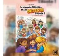 Je M’appelle Nicole… Et Je Déteste L’école ! Tome 9