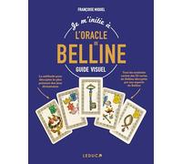 Je m’initie à l'Oracle de Belline - Guide visuel