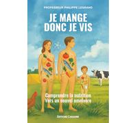 Je mange donc je vis: Comprendre la nutrition Vers un nouvel omnivore