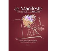 Je Manifeste Ma Nouvelle Réalité: Vision Board à Colorier