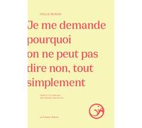 Je me demande pourquoi on ne peut pas dire non, tout simplement