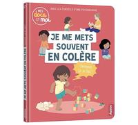 Je me mets souvent en colère, comment ça se fait ?