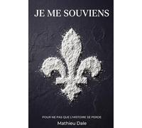 Je me souviens: Pour ne pas que l'histoire se perde