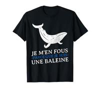 JE m'en Fous Parce Que Je Suis UNE Baleine Drôle Provocation Camiseta