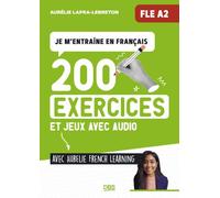 Je m'entraine en français (FLE A2) avec Aurelie French Learning: 200 exercices et jeux de FLE A2, avec audio