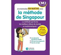 Je m'entraîne en maths avec la méthode de Singapour CM2