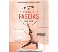 Je m'initie au pouvoir des fascias: Guide visuel