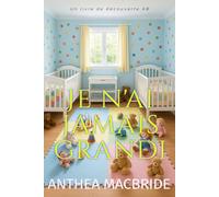 Je n'ai jamais grandi: Un livre de régression sur le passage à l'âge adulte