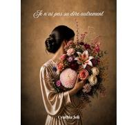 Je n'ai pas su dire autrement
