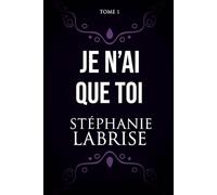 Je n'ai que toi: 1 (Toi et Moi)