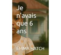 Je n'avais que 6 ans