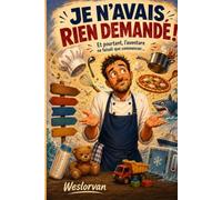 Je n'avais rien demandé: Et pourtant, l'aventure ne faisait que commencer