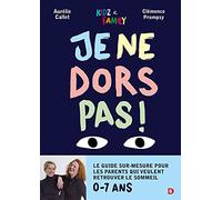 Je ne dors pas !: Le guide sur-mesure pour les parents qui veulent retrouver le sommeil