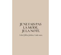 JE NE FAIS PA LA MODE, JE LA NOTE.: A FrenchVibes journal