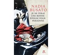 Je ne ferai une bonne épouse pour personne: La vie et les amours d'Evelyn McHale, la plus belle parmi les ombres