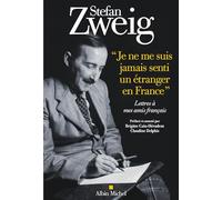 "Je ne me suis jamais senti un étranger en France": Lettres à mes amis français