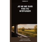 Je ne me suis pas vu m'épuiser: Le récit de ceux qui tiennent, qui gèrent, et ne voient rien venir.