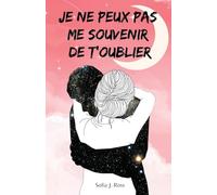 Je ne peux pas me souvenir de t'oublier