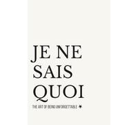 Je Ne Sais Quoi: Lined Notebook for Women | Minimalist Notebook for the Woman Who Has Something Unforgettable | 110 Pages | 6x9 (La Collection)