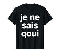je ne SAIS Quoi Regalo francés Francia Amigo Francia París Camiseta