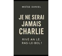 Je ne serai jamais Charlie: Rivé an lè : ras-le-bol !