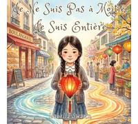 Je Ne Suis Pas à Moitié, Je Suis Entière: Un album illustré sur l'identité, l'appartenance et la confiance en soi | Une courte histoire inspirante ... socio-émotionnel) (where i belong)