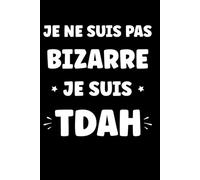 je ne suis pas bizarre je suis tdha: Carnet de notes tdha humour - 110 pages lignées - cadeau tdha original drôle