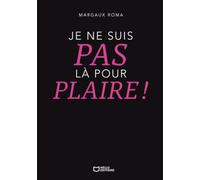 Je ne suis pas là pour plaire !