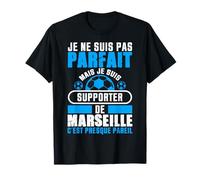 Je ne suis pas Parfait mais Je suis Supporter de Marseille Camiseta