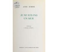 Je Ne Suis Pas Un Mur (ebook)