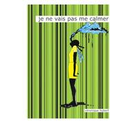 Je ne vais pas me calmer