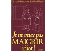 Je Ne Veux Pas Maigrir Idiot ! (ebook)