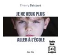 Je Ne Veux Plus Aller À Lécole (audiolibro)
